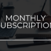 MONTHLY SUBSCRIPTION